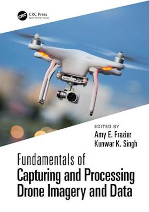 Fundamentals Capturing And Processing Drone Imagery And Data Ukendt Forfatter Bog - N/a Droner  - 9780367245726